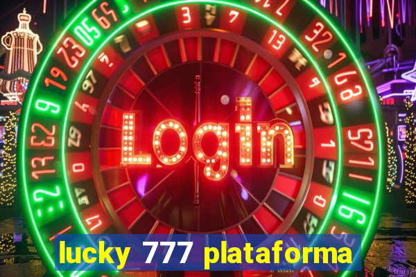 lucky 777 plataforma